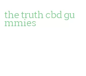 the truth cbd gummies