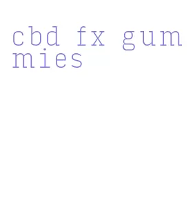 cbd fx gummies