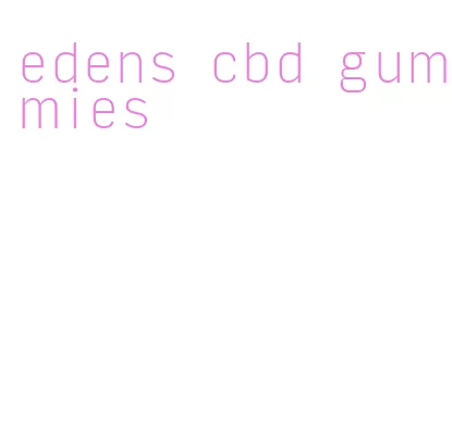 edens cbd gummies