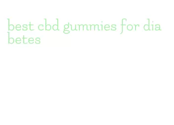 best cbd gummies for diabetes