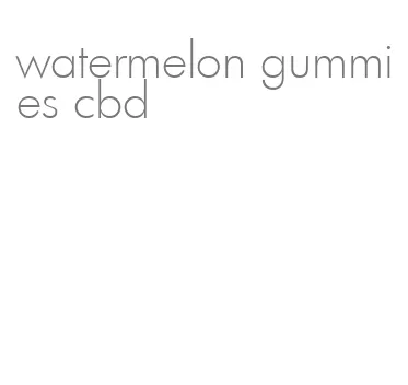 watermelon gummies cbd
