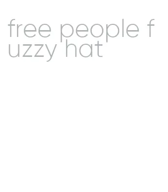 free people fuzzy hat