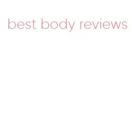 best body reviews