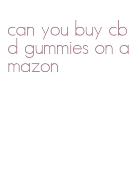 can you buy cbd gummies on amazon