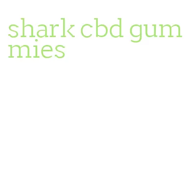 shark cbd gummies