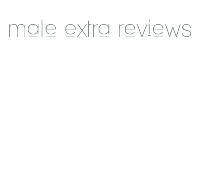male extra reviews