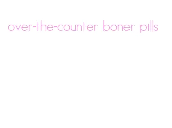 over-the-counter boner pills