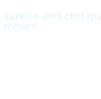 xarelto and cbd gummies