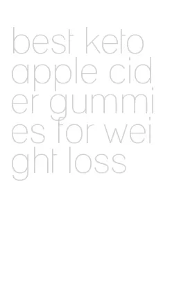 best keto apple cider gummies for weight loss