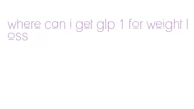 where can i get glp 1 for weight loss