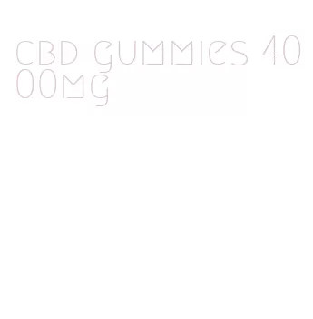 cbd gummies 4000mg