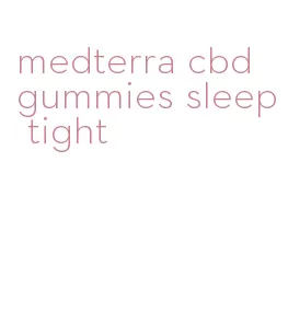 medterra cbd gummies sleep tight