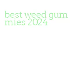 best weed gummies 2024