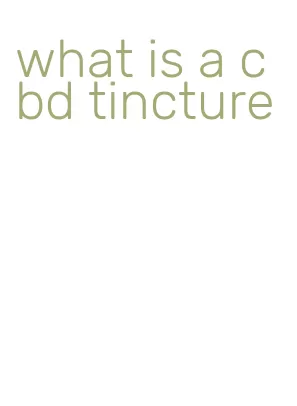 what is a cbd tincture