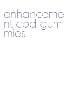 enhancement cbd gummies