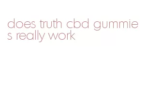 does truth cbd gummies really work