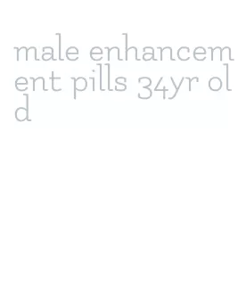 male enhancement pills 34yr old
