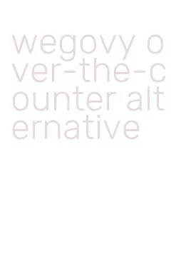 wegovy over-the-counter alternative