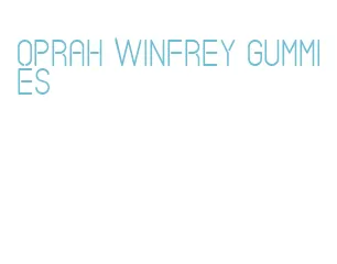 oprah winfrey gummies
