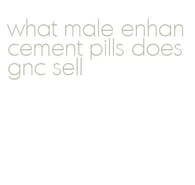 what male enhancement pills does gnc sell