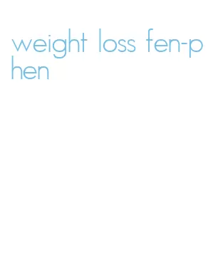 weight loss fen-phen