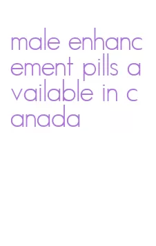 male enhancement pills available in canada