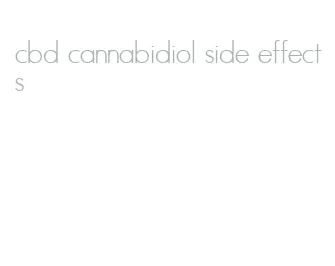 cbd cannabidiol side effects