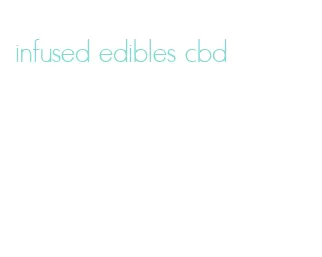 infused edibles cbd