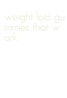 weight loss gummies that work