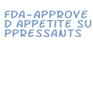 fda-approved appetite suppressants