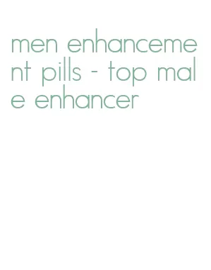 men enhancement pills - top male enhancer