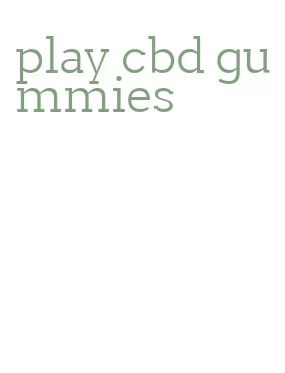 play cbd gummies