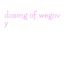 dosing of wegovy