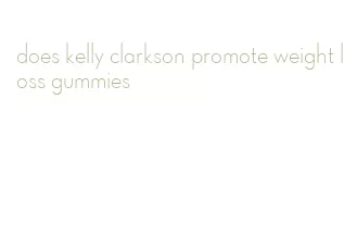 does kelly clarkson promote weight loss gummies