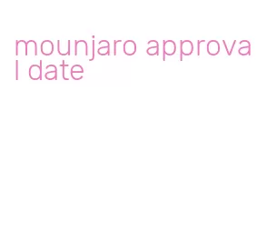 mounjaro approval date