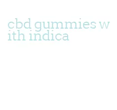 cbd gummies with indica