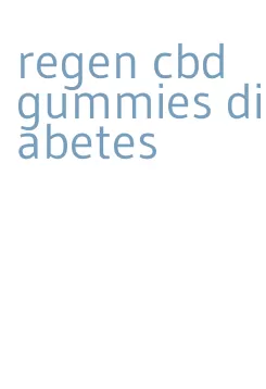 regen cbd gummies diabetes