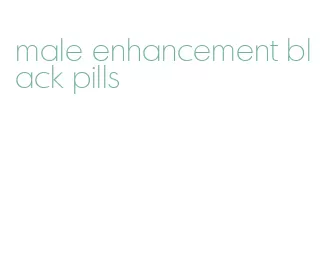 male enhancement black pills