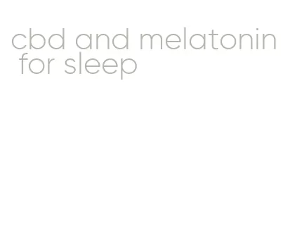 cbd and melatonin for sleep