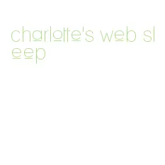 charlotte's web sleep