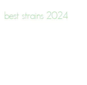 best strains 2024