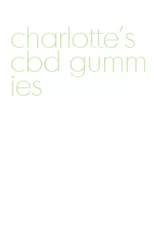 charlotte's cbd gummies