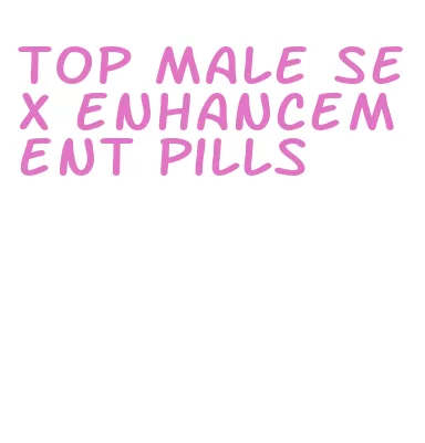 top male sex enhancement pills