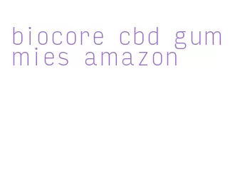 biocore cbd gummies amazon