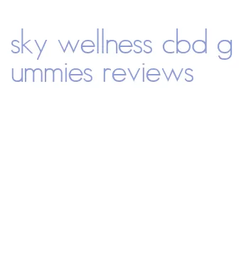 sky wellness cbd gummies reviews