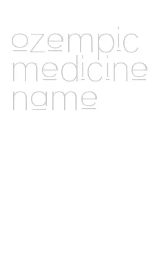 ozempic medicine name