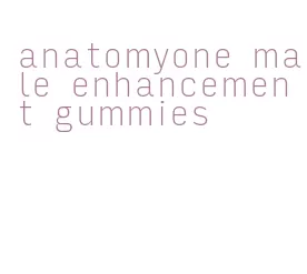 anatomyone male enhancement gummies