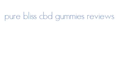 pure bliss cbd gummies reviews