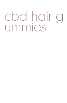 cbd hair gummies