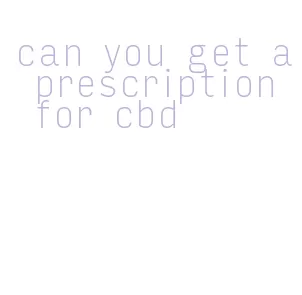can you get a prescription for cbd